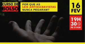 Read more about the article Por que as leis antiescravistas nunca “pegaram”? – 16/02/2022 – Por: Marcélia Valente