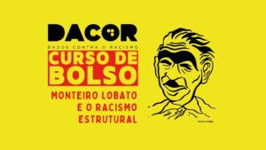 Read more about the article Monteiro Lobato e o Racismo Estrutural – 10/11/2021 – Por: Alexandre Dantas