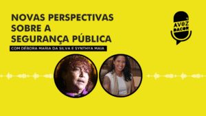 Read more about the article Ouça e assista ao podcast a Voz DACOR sobre Segurança Pública