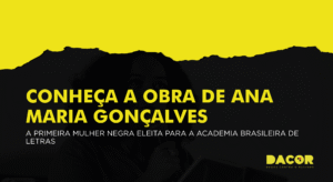 Read more about the article Conheça a obra de Ana Maria Gonçalves: a primeira mulher negra eleita para a Academia Brasileira de Letras
