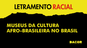 Read more about the article Museus da Cultura Afro-Brasileira no Brasil