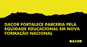 Read more about the article DACOR fortalece parceria pela equidade educacional em nova formação nacional