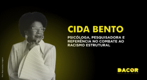 Read more about the article Cida Bento: psicóloga, pesquisadora e referência no combate ao racismo estrutural