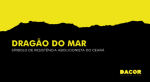 Read more about the article Dragão do Mar: símbolo de resistência abolicionista do Ceará