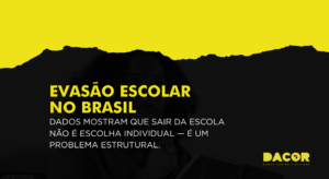 Read more about the article Evasão escolar no Brasil: dados mostram que sair da escola não é escolha individual — é um problema estrutural