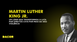 Read more about the article Martin Luther King Jr.: um líder que transformou a luta por direitos civis por meio da não violência